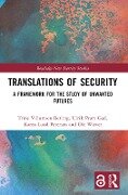 Translations of Security - Karen Lund Petersen, Ole Wæver, Trine Villumsen Berling, Ulrik Pram Gad