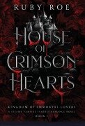 Cover-Bild zum Titel 'House of Crimson Hearts' von 'Ruby Roe'