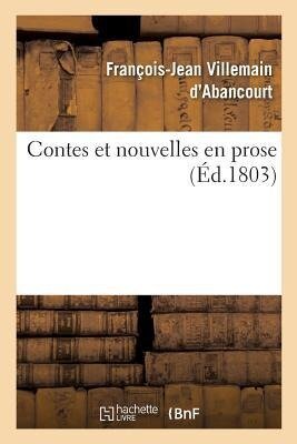 Contes Et Nouvelles En Prose. Tome 4 - François-Jean Villemain d'Abancourt