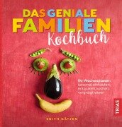 Das geniale Familien-Kochbuch - Edith Gätjen