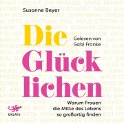 Cover-Bild zum Titel 'Die Glücklichen' von 'Susanne Beyer'