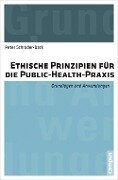 Ethische Prinzipien für die Public-Health-Praxis - Peter Schröder-Bäck