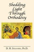 Shedding Light Through Orthodoxy - D. H. Stamatis
