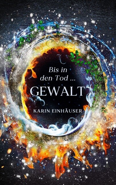 Bis in den Tod ... GEWALT - Karin Einhäuser