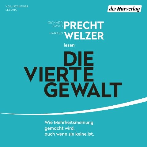 Die vierte Gewalt - - Richard David Precht, Harald Welzer