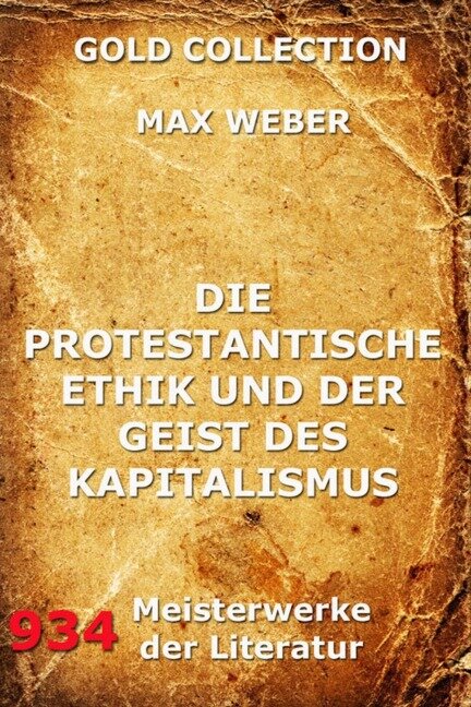 Die protestantische Ethik und der Geist des Kapitalismus - Max Weber