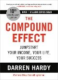 The Compound Effect (10th Anniversary Edition) - Darren Hardy