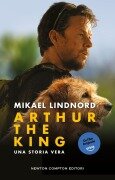 Cover-Bild zum Titel 'Arthur the king. Una storia vera' von 'Mikael Lindnord'