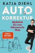 Autokorrektur - Mobilität für eine lebenswerte Welt - Katja Diehl