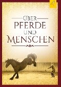 Über Pferde und Menschen - Elke Wedig
