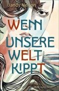 Cover-Bild zum Titel 'Wenn unsere Welt kippt' von 'Jandy Nelson'