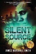 Silent Source: A Medical Thriller - James Marshall Smith