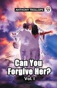 Cover-Bild zum Titel 'Can You Forgive Her? Vol. I' von 'Anthony Trollope'