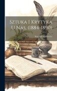 Cover-Bild zum Titel 'Sztuka i krytyka u nas, (1884-1890)' von 'Stanisaw Witkiewicz'