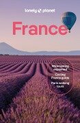 Cover-Bild zum Titel 'Lonely Planet France' von 'Nicola Williams, Christina Mackenzie, Chrissie McClatchie, Ashley Parsons, Helen Ranger'