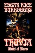 Cover-Bild zum Titel 'Thuvia, Maid of Mars by Edgar Rice Burroughs, Science Fiction, Classics' von 'Edgar Rice Burroughs'