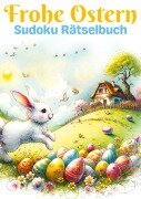 Cover-Bild zum Titel 'Frohe Ostern - Sudoku Rätselbuch | Ostergeschenk' von 'Isamrätsel Verlag'