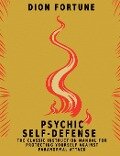 Psychic Self-Defense - Dion Fortune