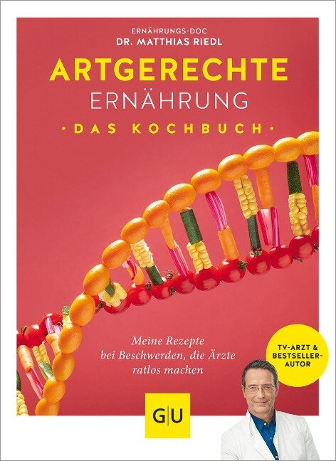 Artgerechte Ernährung - Das Kochbuch - Anna Cavelius, Matthias Riedl