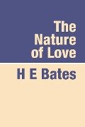 The Nature of Love Large Print - H. E. E. Bates