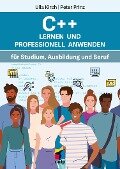C++ Lernen und professionell anwenden - Ulla Kirch, Peter Prinz