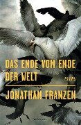 Das Ende vom Ende der Welt - Jonathan Franzen