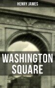 WASHINGTON SQUARE - Henry James