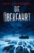 Die Überfahrt - Mats Strandberg