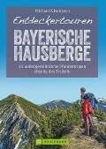Entdeckertouren Bayerische Hausberge - Michael Kleemann