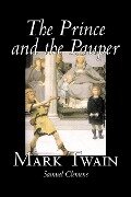 The Prince and the Pauper by Mark Twain, Fiction, Classics, Fantasy & Magic - Mark Twain