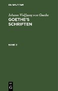 Johann Wolfgang von Goethe: Goethe's Schriften. Band 2 - Johann Wolfgang von Goethe