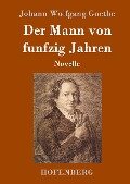 Der Mann von funfzig Jahren - Johann Wolfgang Goethe