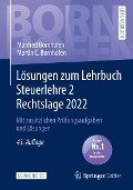 Lösungen zum Lehrbuch Steuerlehre 2 Rechtslage 2022 - Manfred Bornhofen, Martin C. Bornhofen