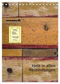 Holz in alten Verbindungen (Tischkalender 2024 DIN A5 hoch), CALVENDO Monatskalender - Erwin Renken