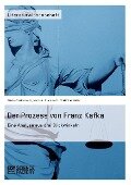 Der Prozess von Franz Kafka. Eine Analyse aus drei Blickwinkeln - Christine Beier, Maria-Carina Holz, Michael Steinmetz