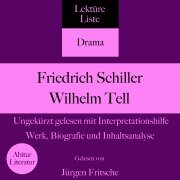 Friedrich Schiller: Wilhelm Tell. Ungekürzt gelesen mit Interpretationshilfe - Jürgen Fritsche, Lektüreliste, Abitur Literatur, Minuten, Minuten Biografien