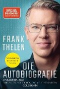 Die Autobiografie: Startup-DNA - Hinfallen, aufstehen, die Welt verändern - Frank Thelen
