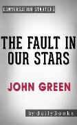 The Fault in Our Stars: A Novel by John Green | Conversation Starters - Dailybooks