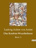 Des Knaben Wunderhorn - Ludwig Achim Von Arnim