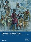 On the Seven Seas: Wargames Rules for the Age of Piracy and Adventure c.1500-1730 - Chris Peers