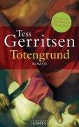 Cover-Bild zum Titel 'Totengrund' von 'Tess Gerritsen'