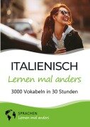 Cover-Bild zum Titel 'Italienisch lernen mal anders - 3000 Vokabeln in 30 Stunden' von 'Sprachen Lernen Mal Anders'