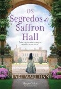 Os segredos de Saffron Hall - Clare Marchant