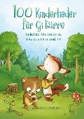 100 Kinderlieder für Gitarre - beliebte Melodien & Hits aus Film und TV - Justin Sandercoe