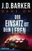 Cover-Bild zum Titel 'Game On - Der Einsatz ist dein Leben' von 'J. D. Barker'