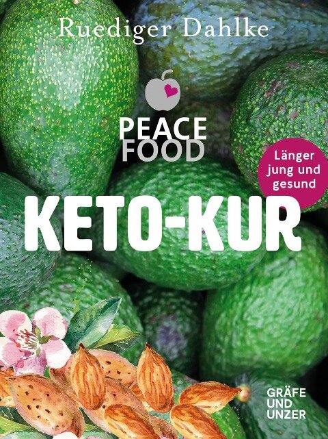 Die Peace Food Keto-Kur - Ruediger Dahlke