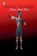 Cover-Bild zum Titel 'Deadly Origins' von 'Jian Mu Zhao'