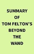Summary of Tom Felton's Beyond the Wand - IRB Media