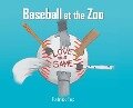 Baseball at the Zoo - Patrick Fox