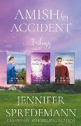 Amish by Accident Trilogy - Jennifer Spredemann, J. E. B. Spredemann